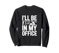 I'll Be In My Office Carpintería Tallado en madera Carpintería Sudadera