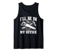 I'Ll Be In My Office - Carpintero Camiseta sin Mangas