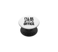I'Ll Be in My Office Ropa de carpintería | Humor de Taller PopSockets PopGrip Adhesivo