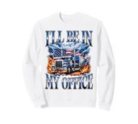 I'Ll Be In My Office Trucker Big Rig Driver Bandera Estadounidense Sudadera
