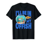 Ill Be in My Offish Fish Bowl Oficina Juego de Palabras Acuario Humor Camiseta