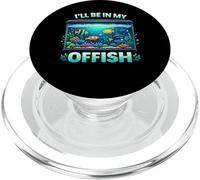 I'Ll Be In My Offish Funny Fish Pun Aquarium Humor Design PopSockets PopGrip para MagSafe