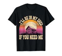 I'Ll Be In My Shed If You Need Me Father Hide Backyard - Camiseta gráfica económica, Hombre, Negro, M