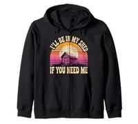 I'Ll Be In My Shed If You Need Me Father Hide Backyard - Sudadera con Capucha