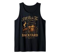I'Ll Be In The Backyard Cigar Whisky Dad Bourbon BBQ Summer Camiseta sin Mangas