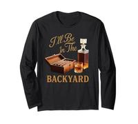 I'Ll Be In The Backyard Cigar Whisky Dad Bourbon BBQ Summer Manga Larga