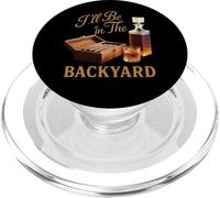 I'Ll Be In The Backyard Cigar Whisky Dad Bourbon BBQ Summer PopSockets PopGrip para MagSafe