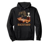 I'Ll Be In The Backyard Cigar Whisky Dad Bourbon BBQ Summer Sudadera con Capucha