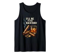 I'Ll Be In The Backyard Funny Cigar and Bourbon Lovers Adulto Camiseta sin Mangas
