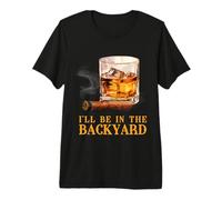 I'Ll Be in The Backyard Funny Cigar and Bourbon Whisky Camiseta Premium