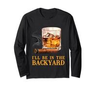 I'Ll Be in The Backyard Funny Cigar and Bourbon Whisky Manga Larga