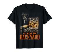I'Ll Be In The Backyard Funny Cigar Bourbon Whiskey Lover Camiseta