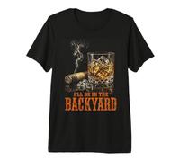 I'Ll Be In The Backyard Funny Cigar Bourbon Whiskey Lover Camiseta Premium