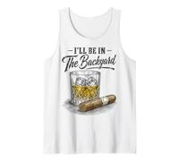 I'Ll Be In The Backyard Funny Cigar Bourbon Whiskey Lover Camiseta sin Mangas