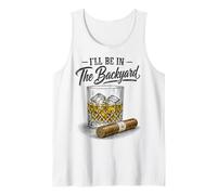 I'Ll Be In The Backyard Funny Cigar Bourbon Whiskey Lover Camiseta sin Mangas
