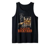 I'Ll Be In The Backyard Funny Cigar Bourbon Whiskey Lover Camiseta sin Mangas