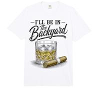 I'Ll Be In The Backyard Funny Cigar Bourbon Whiskey Lover Comfort Colors Adult Heavyweight T-Shirt