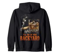 I'Ll Be In The Backyard Funny Cigar Bourbon Whiskey Lover Sudadera con Capucha