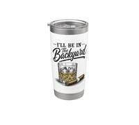 I'll Be In The Backyard Funny Cigar Bourbon Whiskey Lover Vaso térmico de acero inoxidable de doble pared