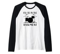 I'Ll Be In The Basement - Divertido diseño de batería para Bateristas Camiseta Manga Raglan