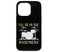 I'Ll Be In The Basement - Juego de batería para Bateristas Carcasa para iPhone 13 Pro