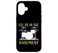 I'Ll Be In The Basement - Juego de batería para Bateristas Carcasa para iPhone 16
