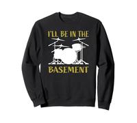 I'Ll Be In The Basement - Juego de batería para Bateristas Sudadera