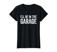 I'Ll Be In The Garage Camiseta gráfica económica, Mujer, Negro, XL