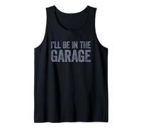 I'Ll Be In The Garage Camiseta sin Mangas