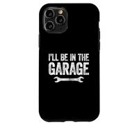 I'Ll Be In The Garage Carcasa para iPhone 11 Pro