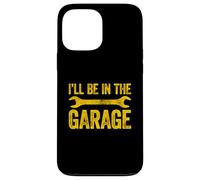 I'Ll Be In The Garage Carcasa para iPhone 13 Pro MAX