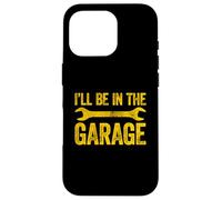 I'Ll Be In The Garage Carcasa para iPhone 16 Pro