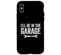 I'Ll Be In The Garage Carcasa para iPhone X/XS