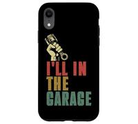 I'll Be In The Garage Mecánico Car Guy Reparación de Vehículos Retro Carcasa para iPhone XR