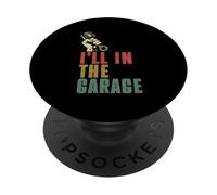 I'll Be In The Garage Mecánico Car Guy Reparación de Vehículos Retro PopSockets PopGrip Adhesivo