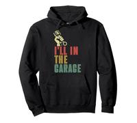I'll Be In The Garage Mecánico Car Guy Reparación de Vehículos Retro Sudadera con Capucha