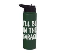 I'll Be In The Garage Mechanic Dad Workshop Humor Stainless Steel Insulated Water Bottle