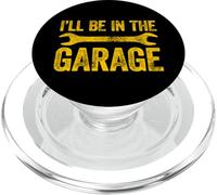I'Ll Be In The Garage PopSockets PopGrip para MagSafe