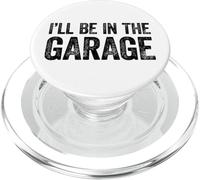I'Ll Be In The Garage PopSockets PopGrip para MagSafe