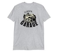 I'Ll Be in The Garage T-Shirt Off-Road Enthusiast's Grey S