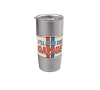 I'll Be In The Garage Vaso térmico de acero inoxidable de doble pared