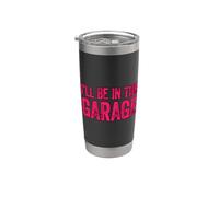 I'll Be In The Garage Vaso térmico de acero inoxidable de doble pared