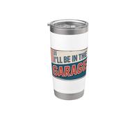 I'll Be In The Garage Vaso térmico de acero inoxidable de doble pared