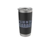 I'll Be In The Garage Vaso térmico de acero inoxidable de doble pared