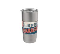 I'll Be In The Garage Vaso térmico de acero inoxidable de doble pared