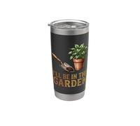 I'll Be In The Garden Jardinería Divertido Patio trasero Vaso térmico de acero inoxidable de doble pared
