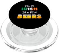 I'Ll Be Irish In A Few Beers St Patricks Day Shamrock Luck PopSockets PopGrip para MagSafe