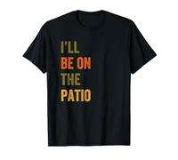 I'll Be On The Patio Retro Vintage Texto Camiseta