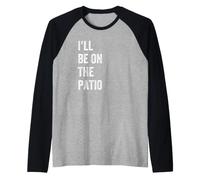 I'Ll Be On The Patio Retro Vintage Texto Camiseta Manga Raglan