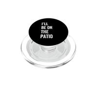 I'Ll Be On The Patio Retro Vintage Texto PopSockets PopGrip para MagSafe